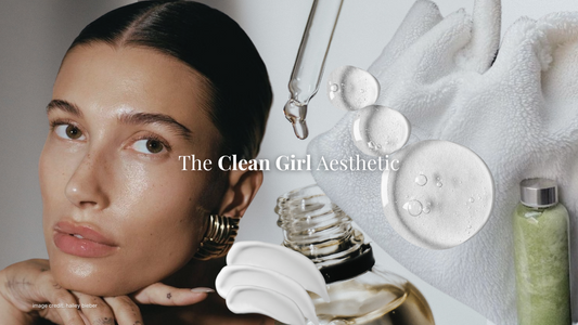 The Clean Girl Aesthetic: Your Ultimate Guide